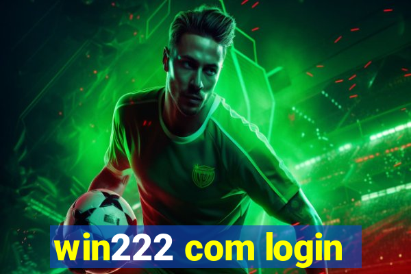 win222 com login